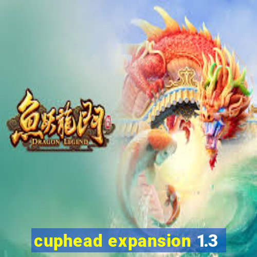 cuphead expansion 1.3